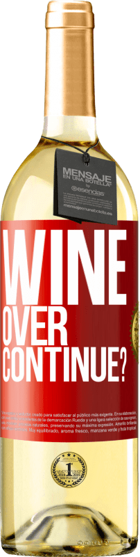 29,95 € Envio grátis | Vinho branco Edição WHITE Wine over. Continue? Etiqueta Vermelha. Etiqueta personalizável Vinho jovem Colheita 2023 Verdejo