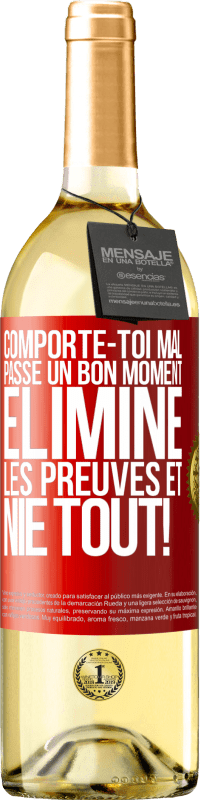 29,95 € Envoi gratuit | Vin blanc Édition WHITE Comporte-toi mal. Passe un bon moment. Élimine les preuves et nie tout! Étiquette Rouge. Étiquette personnalisable Vin jeune Récolte 2024 Verdejo