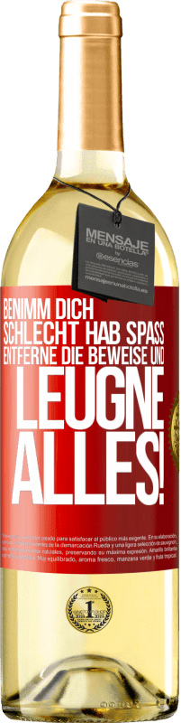 29,95 € Kostenloser Versand | Weißwein WHITE Ausgabe Benimm dich schlecht. Hab Spaß. Entferne die Beweise und .... Leugne alles! Rote Markierung. Anpassbares Etikett Junger Wein Ernte 2024 Verdejo