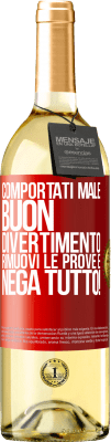 29,95 € Spedizione Gratuita | Vino bianco Edizione WHITE Comportati male. Buon divertimento Rimuovi le prove e ... Nega tutto! Etichetta Rossa. Etichetta personalizzabile Vino giovane Raccogliere 2023 Verdejo