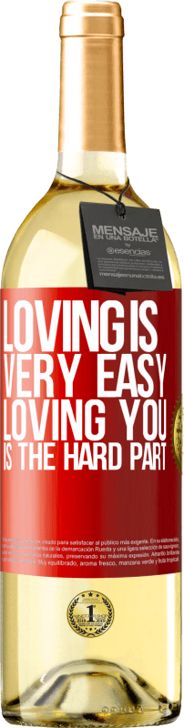 29,95 € Free Shipping | White Wine WHITE Edition Loving is very easy, loving you is the hard part Red Label. Customizable label Young wine Harvest 2024 Verdejo