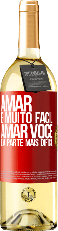 29,95 € Envio grátis | Vinho branco Edição WHITE Amar é muito fácil, amar você é a parte mais difícil Etiqueta Vermelha. Etiqueta personalizável Vinho jovem Colheita 2024 Verdejo