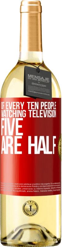 29,95 € Free Shipping | White Wine WHITE Edition Of every ten people watching television, five are half Red Label. Customizable label Young wine Harvest 2024 Verdejo