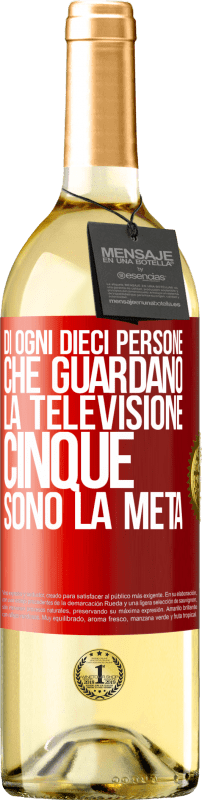 29,95 € Spedizione Gratuita | Vino bianco Edizione WHITE Di ogni dieci persone che guardano la televisione, cinque sono la metà Etichetta Rossa. Etichetta personalizzabile Vino giovane Raccogliere 2024 Verdejo