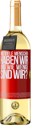 29,95 € Kostenloser Versand | Weißwein WHITE Ausgabe Wie viele Menschen haben wir und wie wenige sind wir? Rote Markierung. Anpassbares Etikett Junger Wein Ernte 2024 Verdejo