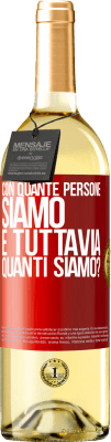 29,95 € Spedizione Gratuita | Vino bianco Edizione WHITE Con quante persone siamo e tuttavia quanti siamo? Etichetta Rossa. Etichetta personalizzabile Vino giovane Raccogliere 2023 Verdejo