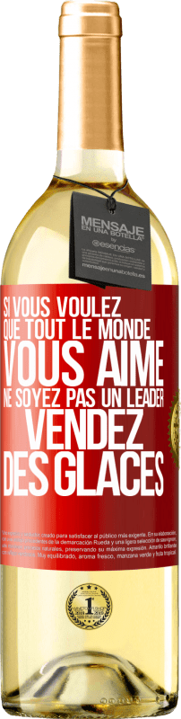 29,95 € Envoi gratuit | Vin blanc Édition WHITE Si vous voulez que tout le monde vous aime ne soyez pas un leader. Vendez des glaces Étiquette Rouge. Étiquette personnalisable Vin jeune Récolte 2024 Verdejo