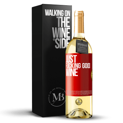 «Just fucking good wine» WHITE Edition