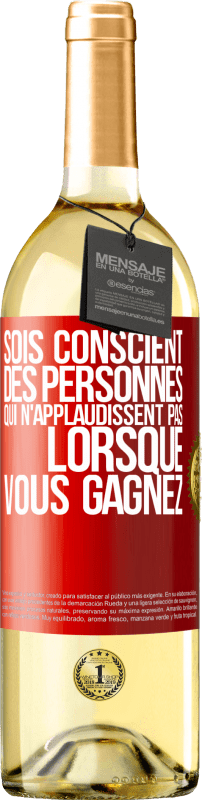 29,95 € Envoi gratuit | Vin blanc Édition WHITE Sois conscient des personnes qui n'applaudissent pas lorsque vous gagnez Étiquette Rouge. Étiquette personnalisable Vin jeune Récolte 2024 Verdejo