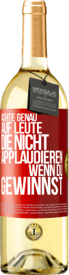 29,95 € Kostenloser Versand | Weißwein WHITE Ausgabe Achte genau auf Leute, die nicht applaudieren, wenn du gewinnst Rote Markierung. Anpassbares Etikett Junger Wein Ernte 2024 Verdejo