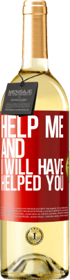 29,95 € 送料無料 | 白ワイン WHITEエディション 私を助けてください、私はあなたを助けたでしょう 赤いタグ. カスタマイズ可能なラベル 若いワイン 収穫 2025 Verdejo