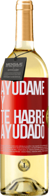 29,95 € Envío gratis | Vino Blanco Edición WHITE Ayúdame y te habré ayudado Etiqueta Roja. Etiqueta personalizable Vino joven Cosecha 2023 Verdejo