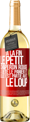 29,95 € Envoi gratuit | Vin blanc Édition WHITE À la fin le petit chaperon rouge a jeté le panier et elle est partie avec le loup Étiquette Rouge. Étiquette personnalisable Vin jeune Récolte 2023 Verdejo