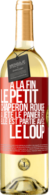 29,95 € Envoi gratuit | Vin blanc Édition WHITE À la fin le petit chaperon rouge a jeté le panier et elle est partie avec le loup Étiquette Rouge. Étiquette personnalisable Vin jeune Récolte 2025 Verdejo