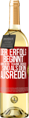 29,95 € Kostenloser Versand | Weißwein WHITE Ausgabe Der Erfolg beginnt, wenn deine Träume größer sind als deine Ausreden Rote Markierung. Anpassbares Etikett Junger Wein Ernte 2025 Verdejo