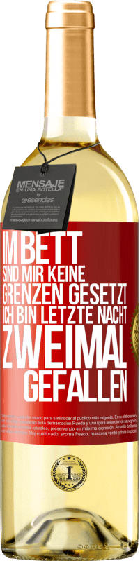 29,95 € Kostenloser Versand | Weißwein WHITE Ausgabe Im Bett sind mir keine Grenzen gesetzt. Ich bin letzte Nacht zweimal gefallen Rote Markierung. Anpassbares Etikett Junger Wein Ernte 2024 Verdejo