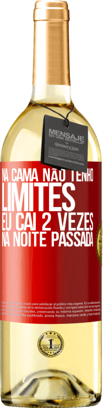 29,95 € Envio grátis | Vinho branco Edição WHITE Na cama não tenho limites. Eu caí 2 vezes na noite passada Etiqueta Vermelha. Etiqueta personalizável Vinho jovem Colheita 2024 Verdejo