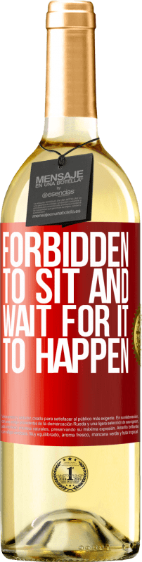29,95 € Free Shipping | White Wine WHITE Edition Forbidden to sit and wait for it to happen Red Label. Customizable label Young wine Harvest 2023 Verdejo