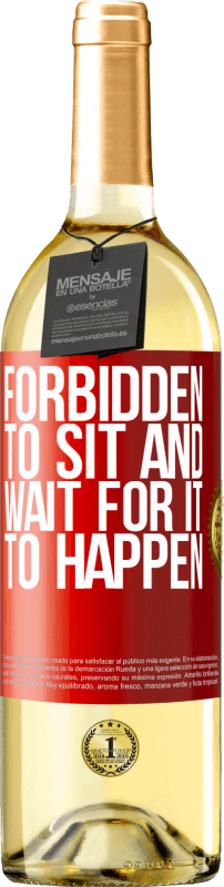 29,95 € Free Shipping | White Wine WHITE Edition Forbidden to sit and wait for it to happen Red Label. Customizable label Young wine Harvest 2024 Verdejo