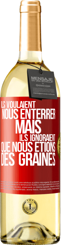 29,95 € Envoi gratuit | Vin blanc Édition WHITE Ils voulaient nous enterrer. Mais ils ignoraient que nous étions des graines Étiquette Rouge. Étiquette personnalisable Vin jeune Récolte 2024 Verdejo