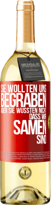 29,95 € Kostenloser Versand | Weißwein WHITE Ausgabe Sie wollten uns begraben. Aber sie wussten nicht, dass wir Samen sind Rote Markierung. Anpassbares Etikett Junger Wein Ernte 2024 Verdejo