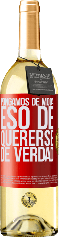 29,95 € Envío gratis | Vino Blanco Edición WHITE Pongamos de moda eso de quererse de verdad Etiqueta Roja. Etiqueta personalizable Vino joven Cosecha 2025 Verdejo