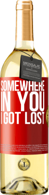 29,95 € Free Shipping | White Wine WHITE Edition Somewhere in you I got lost Red Label. Customizable label Young wine Harvest 2025 Verdejo