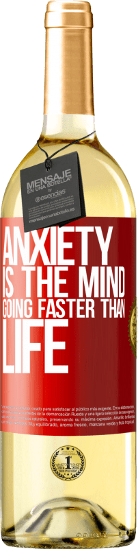 29,95 € Free Shipping | White Wine WHITE Edition Anxiety is the mind going faster than life Red Label. Customizable label Young wine Harvest 2023 Verdejo