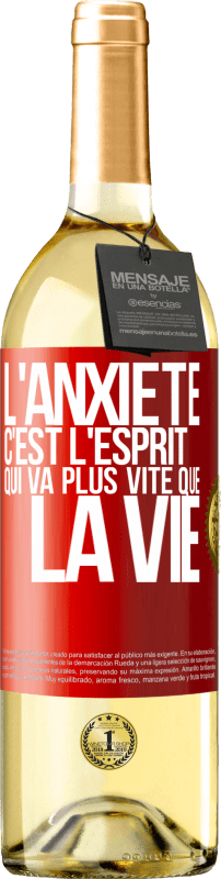 29,95 € Envoi gratuit | Vin blanc Édition WHITE L'anxiété c'est l'esprit qui va plus vite que la vie Étiquette Rouge. Étiquette personnalisable Vin jeune Récolte 2024 Verdejo