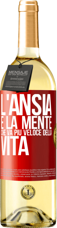 29,95 € Spedizione Gratuita | Vino bianco Edizione WHITE L'ansia è la mente che va più veloce della vita Etichetta Rossa. Etichetta personalizzabile Vino giovane Raccogliere 2024 Verdejo