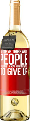 29,95 € 送料無料 | 白ワイン WHITEエディション 私は、いつどのようにgiveめるべきかわからない奇妙な人々の一人です 赤いタグ. カスタマイズ可能なラベル 若いワイン 収穫 2024 Verdejo