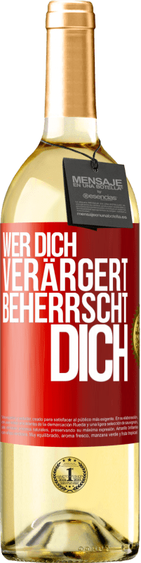 29,95 € Kostenloser Versand | Weißwein WHITE Ausgabe Wer dich verärgert, beherrscht dich Rote Markierung. Anpassbares Etikett Junger Wein Ernte 2024 Verdejo