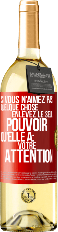 29,95 € Envoi gratuit | Vin blanc Édition WHITE Si vous n'aimez pas quelque chose enlevez le seul pouvoir qu'elle a: votre attention Étiquette Rouge. Étiquette personnalisable Vin jeune Récolte 2024 Verdejo