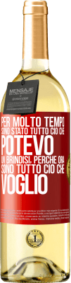 29,95 € Spedizione Gratuita | Vino bianco Edizione WHITE Per molto tempo sono stato tutto ciò che potevo. Un brindisi, perché ora sono tutto ciò che voglio Etichetta Rossa. Etichetta personalizzabile Vino giovane Raccogliere 2023 Verdejo