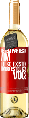 29,95 € Envio grátis | Vinho branco Edição WHITE Existem partes de mim que só existem quando estou com você Etiqueta Vermelha. Etiqueta personalizável Vinho jovem Colheita 2023 Verdejo