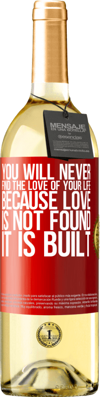 29,95 € Free Shipping | White Wine WHITE Edition You will never find the love of your life. Because love is not found, it is built Red Label. Customizable label Young wine Harvest 2023 Verdejo
