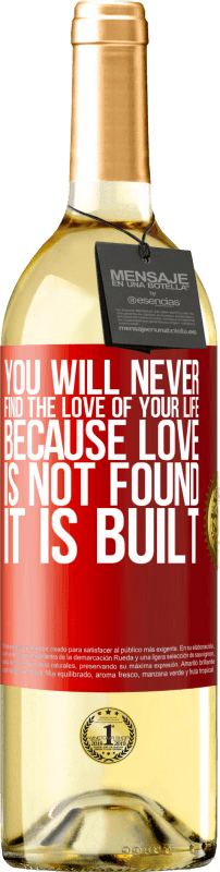 29,95 € Free Shipping | White Wine WHITE Edition You will never find the love of your life. Because love is not found, it is built Red Label. Customizable label Young wine Harvest 2024 Verdejo