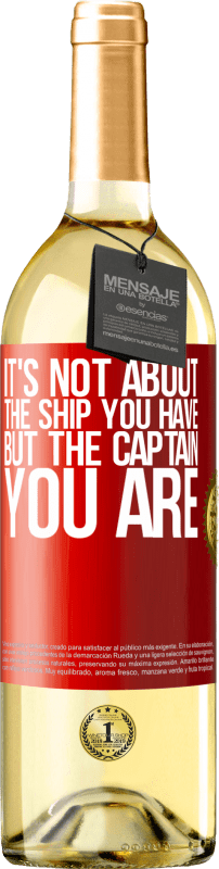 29,95 € Free Shipping | White Wine WHITE Edition It's not about the ship you have, but the captain you are Red Label. Customizable label Young wine Harvest 2024 Verdejo