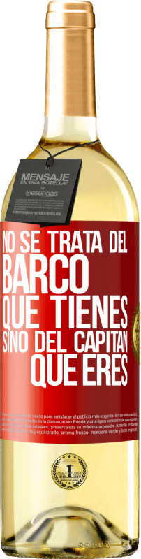 29,95 € Envío gratis | Vino Blanco Edición WHITE No se trata del barco que tienes, sino del capitán que eres Etiqueta Roja. Etiqueta personalizable Vino joven Cosecha 2024 Verdejo