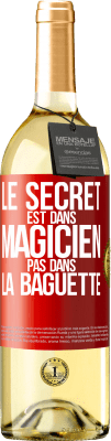 29,95 € Envoi gratuit | Vin blanc Édition WHITE Le secret est dans magicien pas dans la baguette Étiquette Rouge. Étiquette personnalisable Vin jeune Récolte 2023 Verdejo