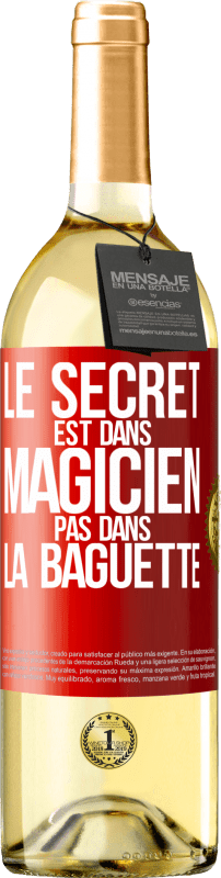 29,95 € Envoi gratuit | Vin blanc Édition WHITE Le secret est dans magicien pas dans la baguette Étiquette Rouge. Étiquette personnalisable Vin jeune Récolte 2024 Verdejo