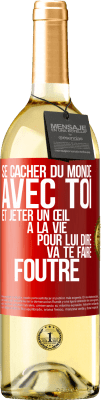 29,95 € Envoi gratuit | Vin blanc Édition WHITE Se cacher du monde avec toi et jeter un œil à la vie pour lui dire va te faire foutre Étiquette Rouge. Étiquette personnalisable Vin jeune Récolte 2023 Verdejo