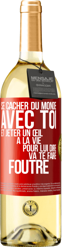 29,95 € Envoi gratuit | Vin blanc Édition WHITE Se cacher du monde avec toi et jeter un œil à la vie pour lui dire va te faire foutre Étiquette Rouge. Étiquette personnalisable Vin jeune Récolte 2024 Verdejo