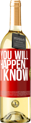 29,95 € Free Shipping | White Wine WHITE Edition You will happen ... I know Red Label. Customizable label Young wine Harvest 2025 Verdejo