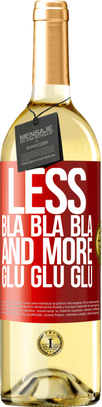 29,95 € 送料無料 | 白ワイン WHITEエディション より少ないBla Bla Blaおよびより多くのGlu Glu Glu 赤いタグ. カスタマイズ可能なラベル 若いワイン 収穫 2023 Verdejo