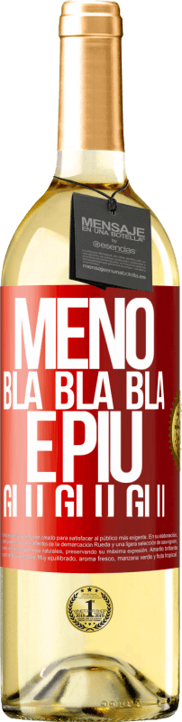 29,95 € Spedizione Gratuita | Vino bianco Edizione WHITE Meno Bla Bla Bla e più Glu Glu Glu Etichetta Rossa. Etichetta personalizzabile Vino giovane Raccogliere 2023 Verdejo