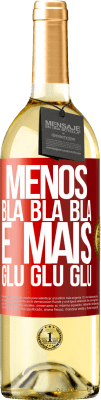 29,95 € Envio grátis | Vinho branco Edição WHITE Menos Bla Bla Bla e mais Glu Glu Glu Etiqueta Vermelha. Etiqueta personalizável Vinho jovem Colheita 2024 Verdejo