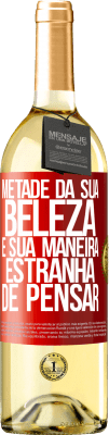 29,95 € Envio grátis | Vinho branco Edição WHITE Metade da sua beleza é sua maneira estranha de pensar Etiqueta Vermelha. Etiqueta personalizável Vinho jovem Colheita 2023 Verdejo