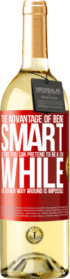 29,95 € 送料無料 | 白ワイン WHITEエディション 賢いことの利点は、あなたがジャークのふりをすることができることです、一方、他の方法は不可能です 赤いタグ. カスタマイズ可能なラベル 若いワイン 収穫 2025 Verdejo