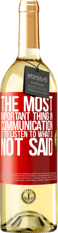 29,95 € Free Shipping | White Wine WHITE Edition The most important thing in communication is to listen to what is not said Red Label. Customizable label Young wine Harvest 2023 Verdejo